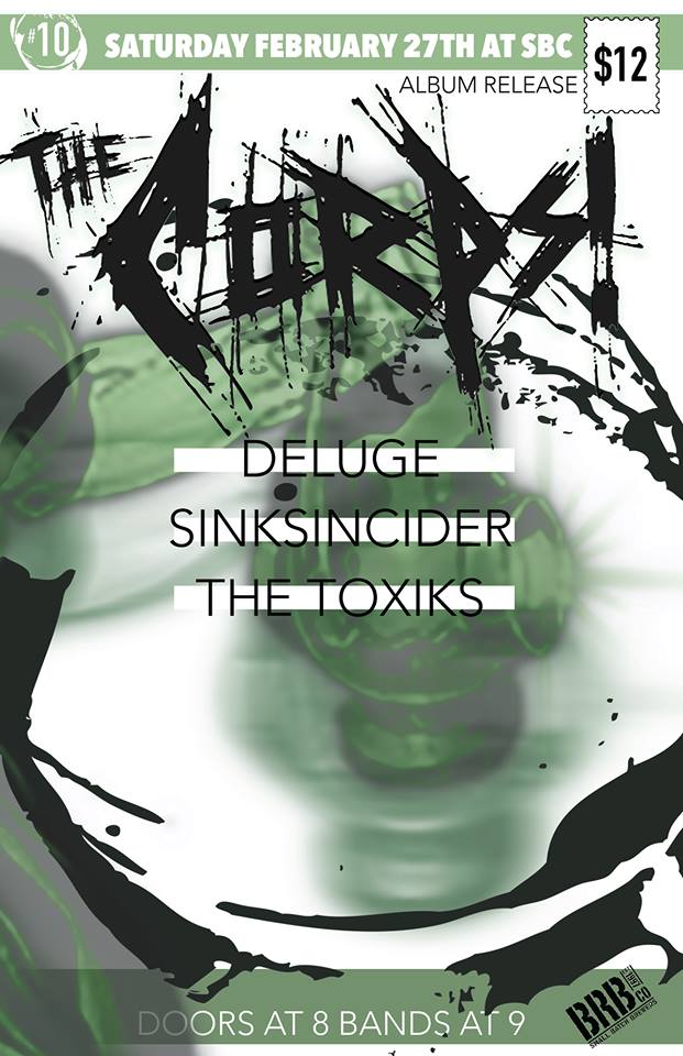 The Corps, Deluge, Sinksincider, The Toxiks @ SBC Restuarant - Feb 27, 2016
