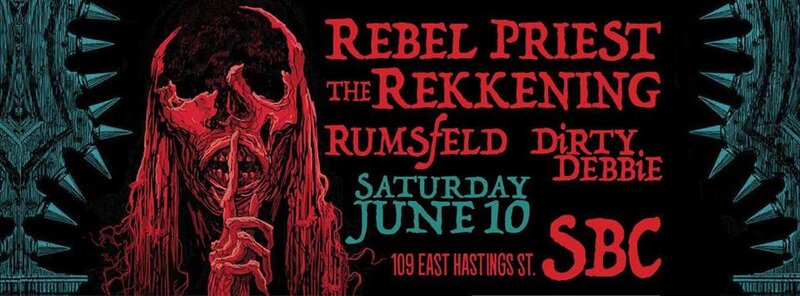 Rebel Priest, THE REKKENING, rumsfeld, DIRTY DEBBIE @ SBC Restaurant Jun 10 2017 - May 19th @ SBC Restaurant