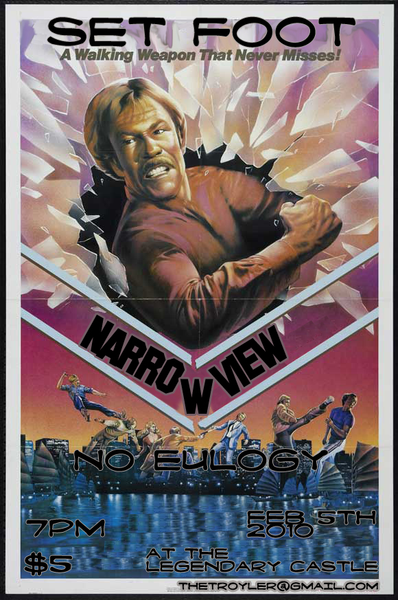 Set Foot, NARROW VIEW, No Eulogy @ Legendary Castle T. Feb 5 2011 - May 6th @ Legendary Castle T.