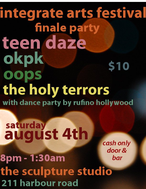 Integrate Festival Finale Party: OOPS, The HOLY TERRORS, Teen Daze , Okpk, Rufino Hollywood @ The Sculpture Studio Aug 4 2012 - May 20th @ The Sculpture Studio