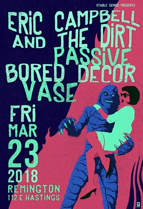 Eric Campbell & The Dirt, Passive, Bored Decor, Vase (Victoria) @ Remington Gallery & Studio - Mar 23, 2018
