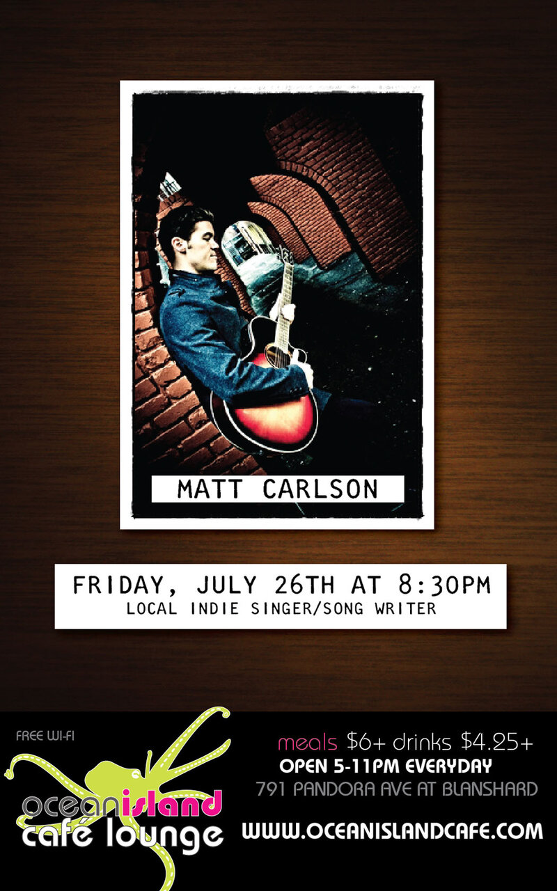 Matt Carlson @ Ocean Island Lounge Jul 26 2013 - Jun 3rd @ Ocean Island Lounge