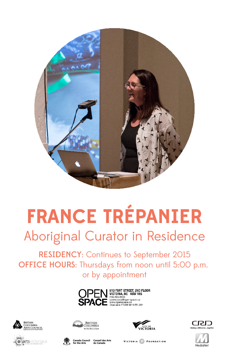 Aboriginal Curator in Residence: France Tr&eacute;panier @ Open Space Oct 1 2014 - May 6th @ Open Space
