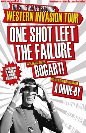 THE METER RECORDS TOUR featuring...: One Shot Left, The Failure - Calgary, Bogart, A Drive-By @ Seylynn Hall Sep 24 2005 - May 6th @ Seylynn Hall