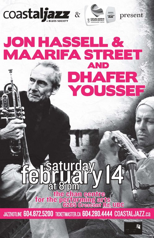 DOUBLE BILL AT THE CHAN CENTRE: Jon Hassell & Maarifa street and Dhafer Youssef @ The Chan Centre for the Performing Arts - Feb 14, 2009