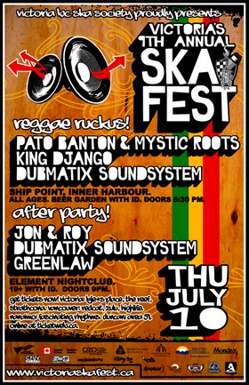 VICTORIA'S 9TH ANNUAL SKA FESTIVAL REGGAE EXTRAVAGANZA!: Pato Banton & The Now Generation Band, King Django, DUBMATIX, dUbTeT @ Ship Point (Inner Harbour) - Jul 10, 2008