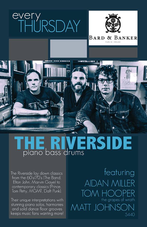 The Riverside: THE RIVERSIDE @ Bard & Banker Apr 9 2015 - Jun 5th @ Bard & Banker
