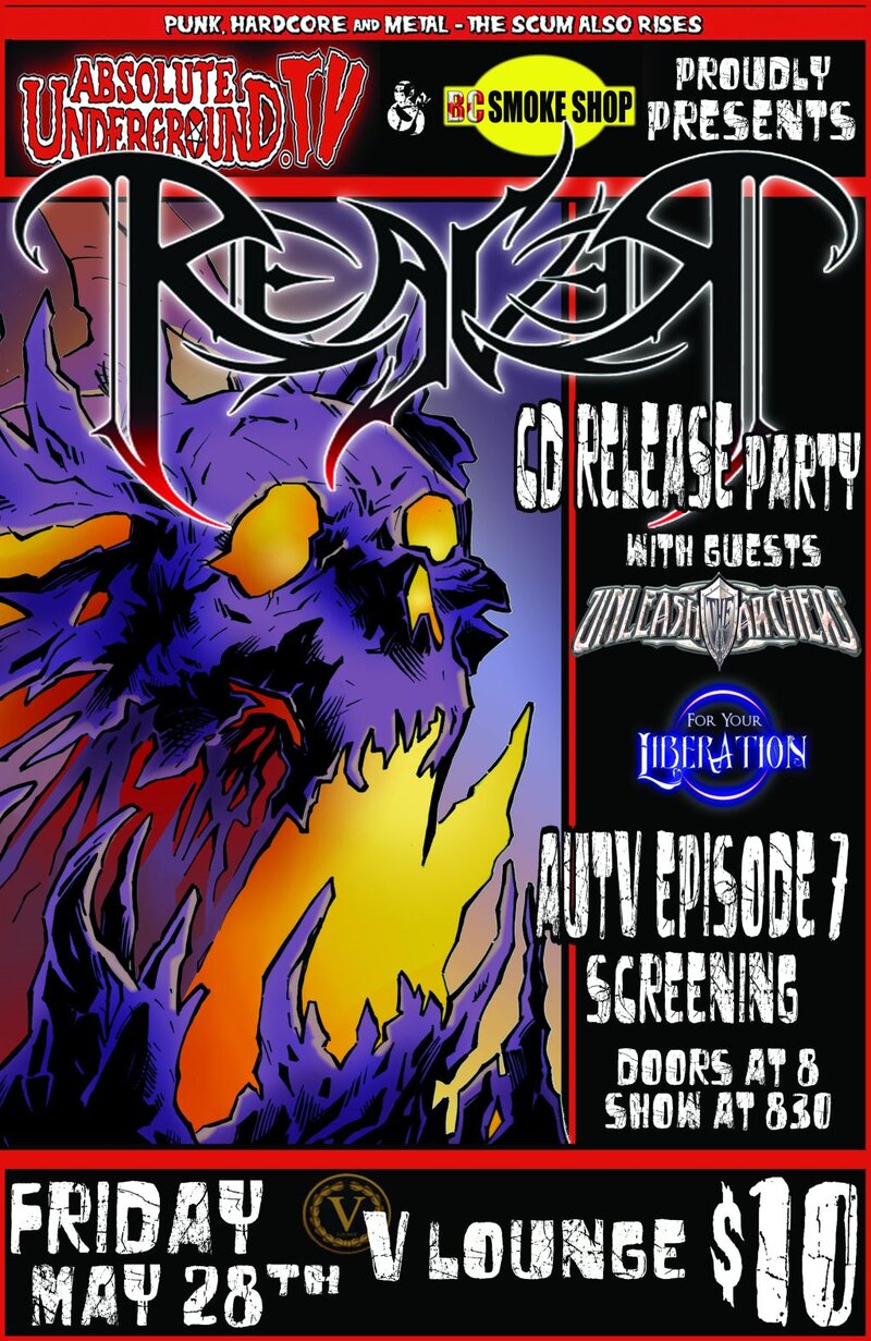 Absolute Underground Episode  7 Screening ad Reaver CD Release: Reaver, Unleash The Archers, For Your Liberation @ V-lounge May 28 2010 - May 8th @ V-lounge