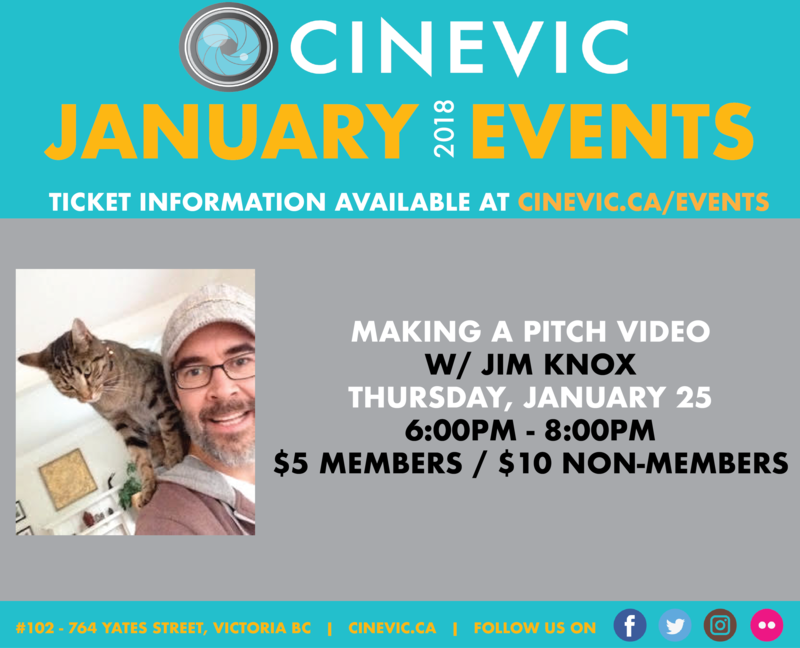 Making a Pitch Video w/ Jim Knox @ CineVic Society Of Independent Filmmakers Jan 25 2018 - May 24th @ CineVic Society Of Independent Filmmakers
