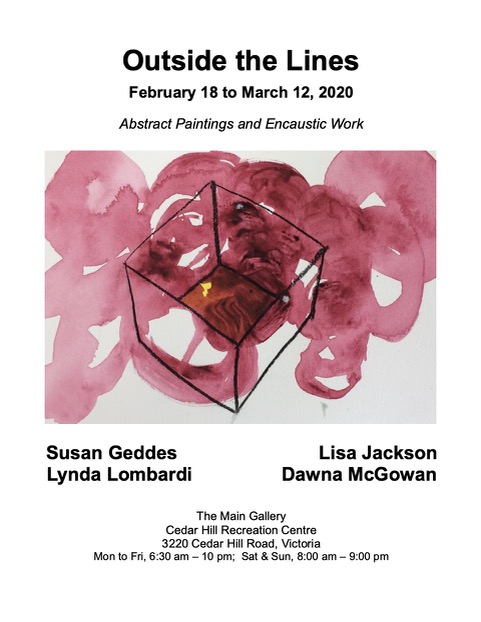 OUTSIDE THE LINES: Susan Geddes, Dawna McGowan, Lisa Jackson, Lynda Lombardi @  Art Centre at Cedar Hill - CACGV Main Gallery Feb 18 2020 - May 11th @  Art Centre at Cedar Hill - CACGV Main Gallery