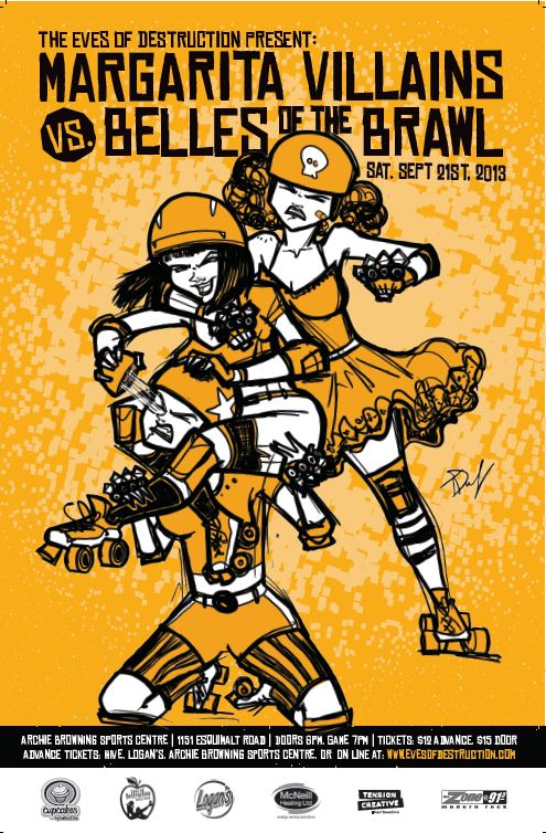Eves of Destruction Roller Derby Present: 2013 Season Finale Hometown Showdown!: Belles Of The Brawl VS Margarita Villains @ Archie Browning Sports Centre Sep 21 2013 - May 7th @ Archie Browning Sports Centre