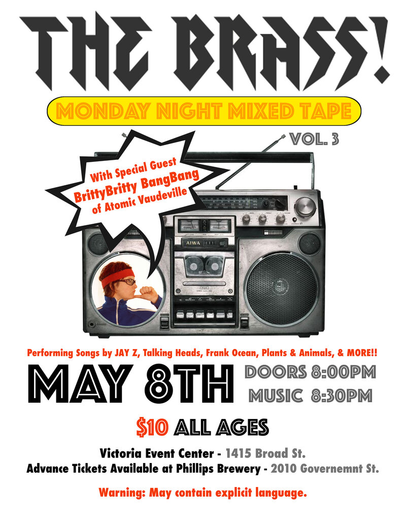 The Brass - Monday Night Mixed Tape: Brass, Britty Britty Bang Band  (Atomic Vaudeville) @ Victoria Event Centre May 8 2017 - Jun 6th @ Victoria Event Centre