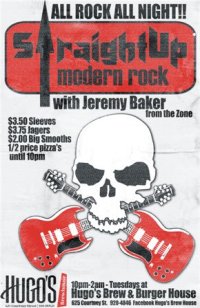 Straight Up Modern Rock w/ Jeremy Baker @ Hugo's Brewhouse Dec 31 1969 - May 7th @ Hugo's Brewhouse
