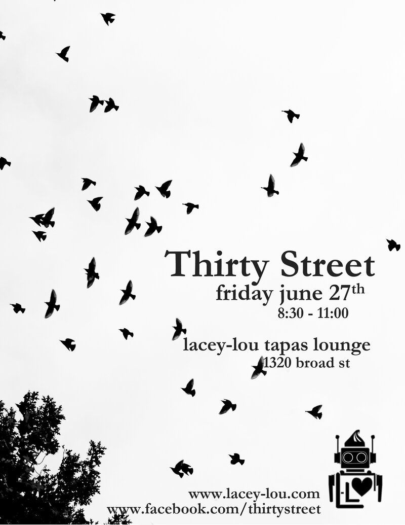 ThirtyStreet @ Lacey-Lou Tapas Lounge: ThirtyStreet @ Lacey-Lou Tapas Lounge Jun 27 2014 - Jun 4th @ Lacey-Lou Tapas Lounge