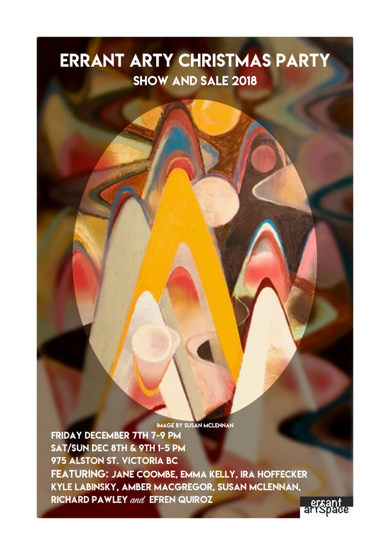 Errant Arty Christmas Party: Jane Coombe, Emma Kelly, Ira Hoffecker, Kyle Labinsky, Amber MacGregor, Richard Pawley, Efren Quiroz @ Errant ArtSpace - Dec 07, 2018