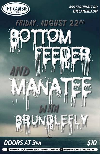 Bottom Feeder (Corrosion of Conformity Tribute), MANATEE [Curseofthe], Brundlefly @ The Cambie at the  Esquimalt Inn Aug 22 2014 - May 5th @ The Cambie at the  Esquimalt Inn