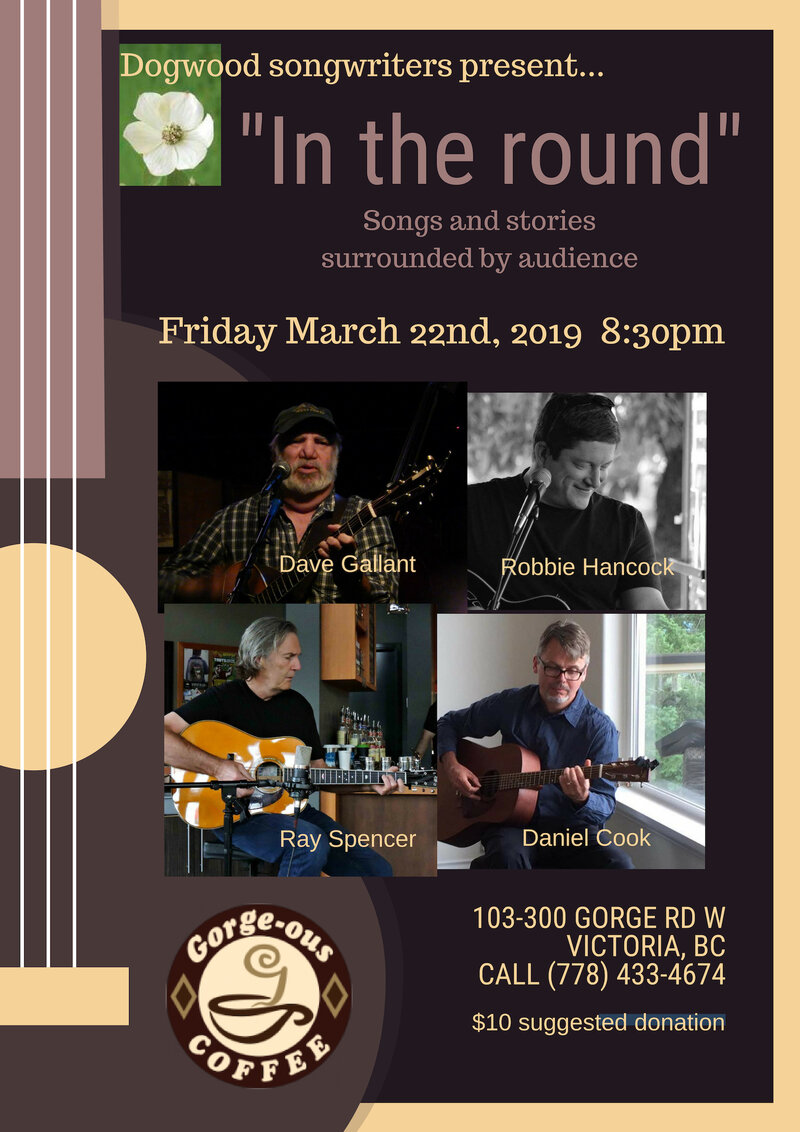 Songs in the Round: Daniel Cook, Robbie Hancock, Dave Gallant, Ray Spencer @ Gorge-ous Coffee Mar 22 2019 - May 1st @ Gorge-ous Coffee