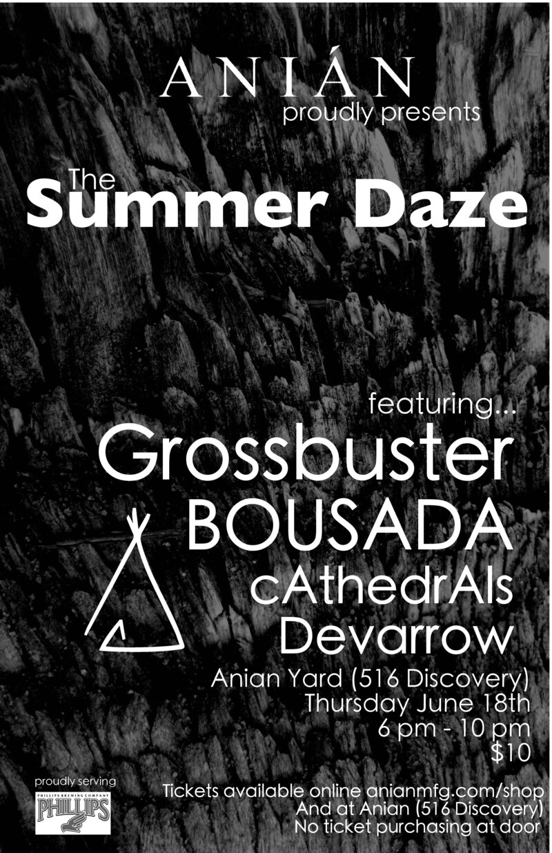 The Summer Daze: Grossbuster, BOUSADA, cAthedrAls , Devarrow @ Anian Yard Jun 18 2015 - May 13th @ Anian Yard