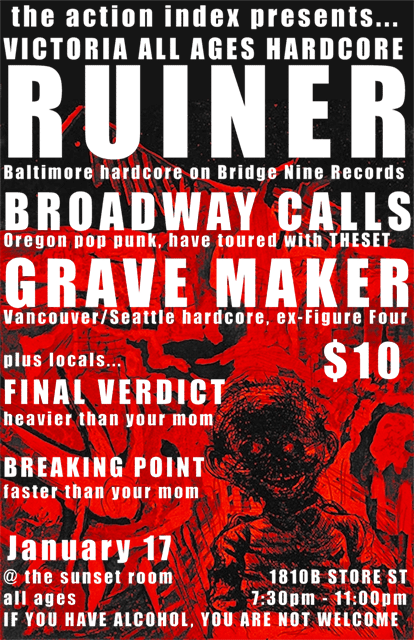 All Ages Hardcore: Ruiner, Broadway Calls, Final Verdict, Grave Maker, Breaking Point @ Sunset Labs Jan 17 2008 - May 6th @ Sunset Labs