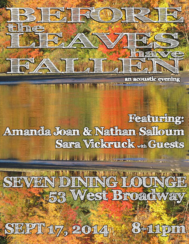 Before the Leaves have Fallen: Amanda Joan, Nathan Salloum, Sara Vickruck, with special guests @ Seven Dining Lounge Sep 17 2014 - May 12th @ Seven Dining Lounge