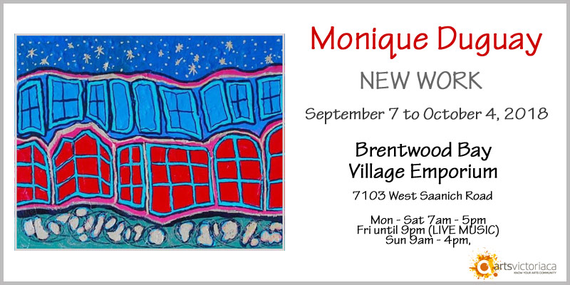 New Work by Monique Duguay: Monique Duguay @ Brentwood Bay Village Empourium Sep 7 2018 - May 6th @ Brentwood Bay Village Empourium