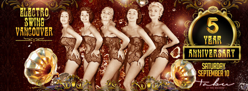 Electro Swing Vancouver 5 Year Annv Party: HIGHT STEP SOCIETY , August Wiled @ The Waldorf Sep 10 2016 - May 6th @ The Waldorf