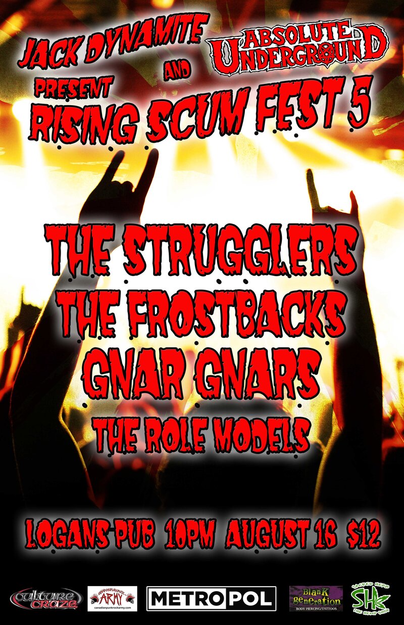 Rising Scum Fest 5 - Day 2: Strugglers, The Frostbacks, The Gnar Gnars, The Role Models @ Logan's Pub Aug 16 2014 - May 5th @ Logan's Pub
