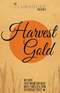 Harvest Gold @ The Clubhouse Feb 17 2016 - Apr 30th @ The Clubhouse