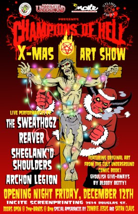 Champions of Hell X-Mas Art Show opening night bash!!!: The Sweathogz, Archon Legion, Reaver, Sheglank'd Shoulders @ Incite Screenprinting  - Dec 12, 2008