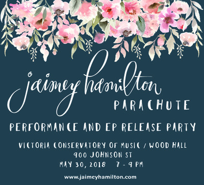 Performance and EP Release Party: Jaimey Hamilton, Country/pop singer & songwriter, Victoria BC, Jesse Carvalho, Guitarist, Victoria BC, Michael Wilford, Percussionist, Smithers BC, Joshua Litton, Multi-instrumentalist, Victoria BC @ Victoria Conservatory Of Music May 30 2018 - May 10th @ Victoria Conservatory Of Music