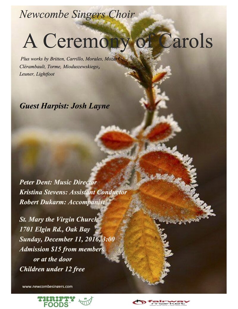 A Ceremony of Carols: Newcombe Singers, Peter Dent (Music Director), Josh Layne (Guest Harpist), Kristina Stevens (Assistant Conductor),  Robert Dukarm (Accompanist) @ St. Mary's Anglican Church Dec 11 2016 - May 14th @ St. Mary's Anglican Church
