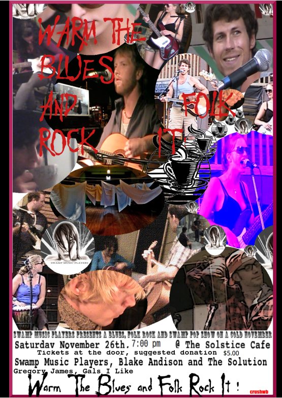 Warm The Blues and Folk Rock It: Swamp Music Players, Blake Andison and the Solution, Gals I Like, Grid Charger, Gregory James @ The Solstice Cafe & Lounge Nov 26 2011 - May 1st @ The Solstice Cafe & Lounge