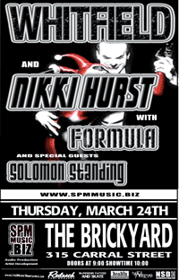 Whitfield, Nikki Hurst Band, Formula, Solomon Standing @ The Brickyard Mar 24 2005 - May 7th @ The Brickyard