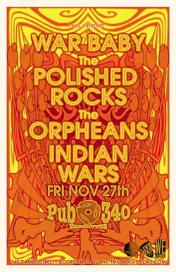 GARAGE ROCK'n'ROLL w/: War Baby, The POLISHED ROCKS, The Orpheans, Indian Wars @ Pub 340 Nov 27 2009 - May 7th @ Pub 340