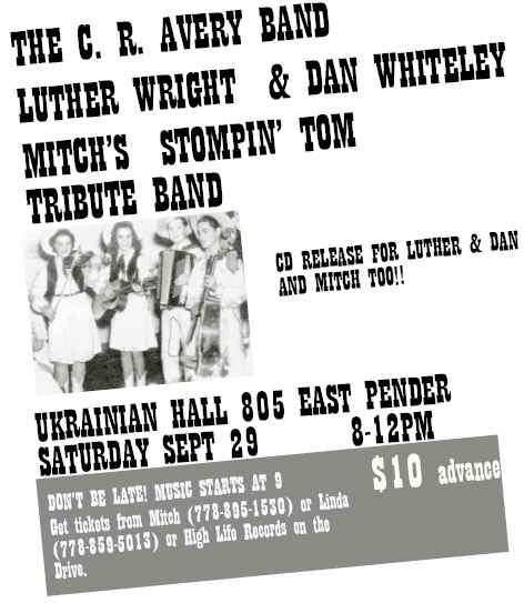 Luther Wright, Dan Whiteley, C. R. Avery Band, Mitch's Stompin' Tom Tribute Band @ The Ukrainian Hall Sep 29 2007 - May 7th @ The Ukrainian Hall