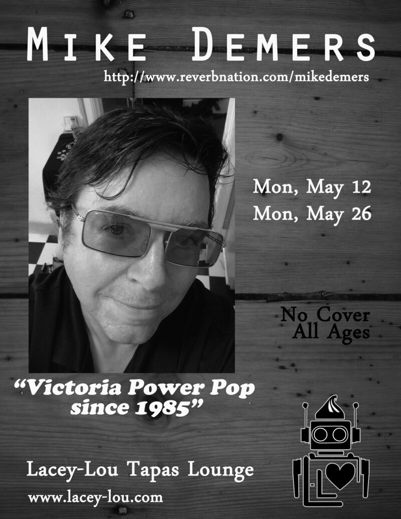 Mike Demers: Mike Demers @ Lacey-Lou Tapas Lounge May 26 2014 - May 7th @ Lacey-Lou Tapas Lounge