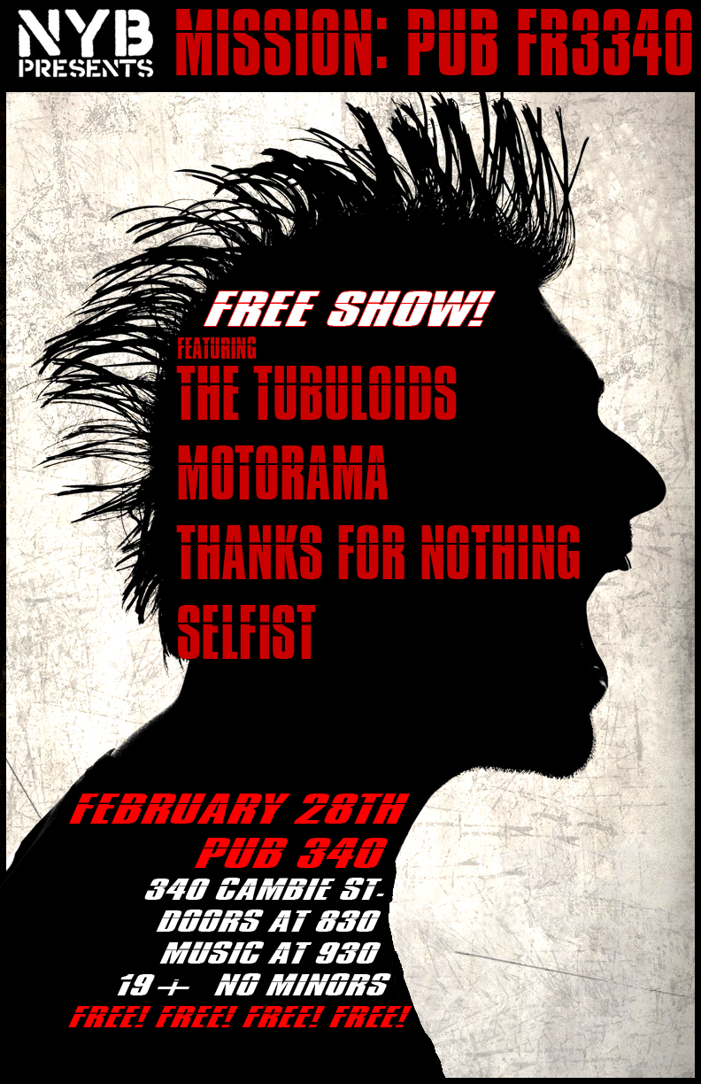 Mission Pub FR3340: The Tubuloids, Motorama, Thanks For Nothing, Selfist @ Pub 340 Feb 28 2015 - May 5th @ Pub 340