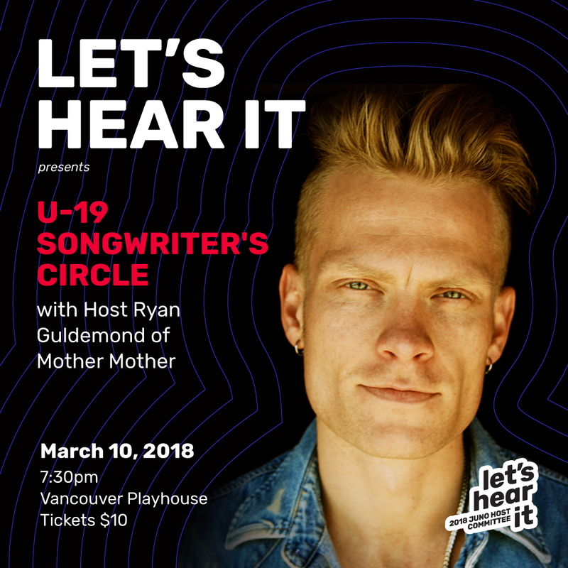 Under-19 Songwriters' Circle @ Vancouver Playhouse Mar 10 2018 - May 7th @ Vancouver Playhouse