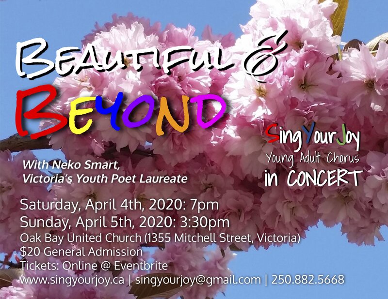 Beautiful & Beyond v2.0 - SingYourJoy in Concert: SingYourJoy Young Adult Chorus, Neko Smart  (guest artist) @ Oak Bay United Church Apr 4 2020 - May 7th @ Oak Bay United Church
