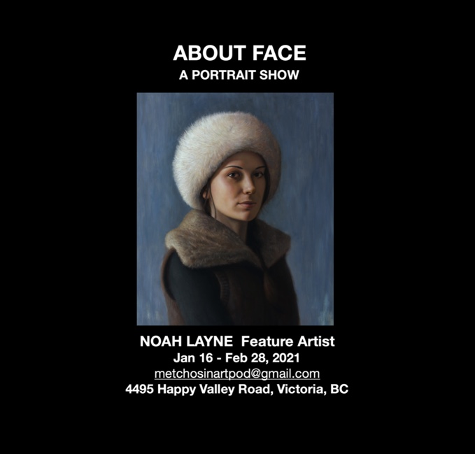 About Face: a Portrait Show: Noah Layne  (Feature Artist), the Portrait Monday Group, Open Call Participants @ Metchosin ArtPod Collective and Gallery - Jan 16, 2021