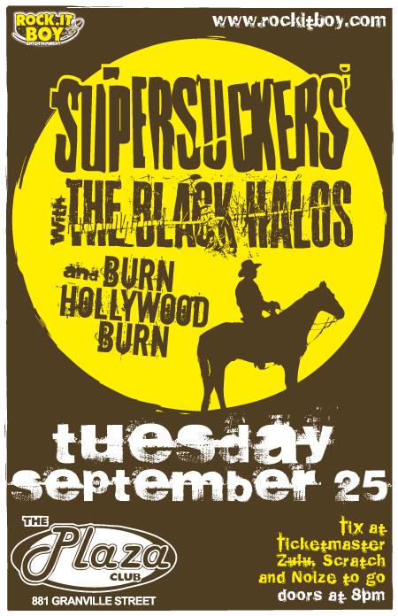 The Greatest Rock Band In The World!: Supersuckers, The Black Halos, Burn Hollywood Burn @ Plaza Club Sep 25 2007 - May 18th @ Plaza Club