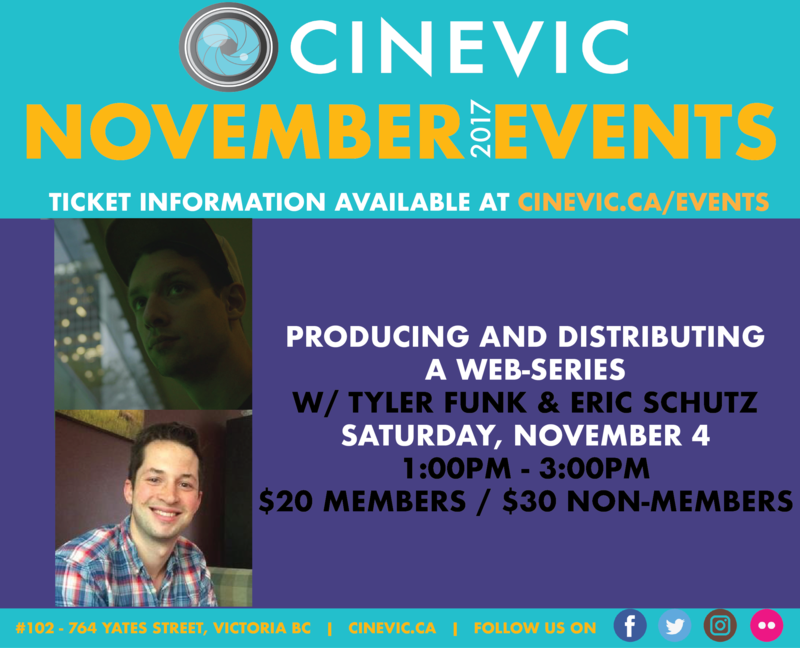 Producing and Distributing a Web-Series w/: Tyler Funk,  Eric Schultz @ CineVic Society Of Independent Filmmakers Nov 4 2017 - Jun 12th @ CineVic Society Of Independent Filmmakers