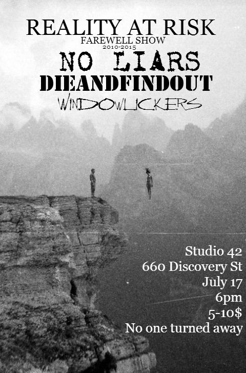 Reality At Risk Farewell Show! Featuring No Liars, DIEANDFINDOUT & The Windowlickers: Reality At Risk, No Liars, dieandfindout, The Windowlickers @ Vic42 - Jul 17, 2015