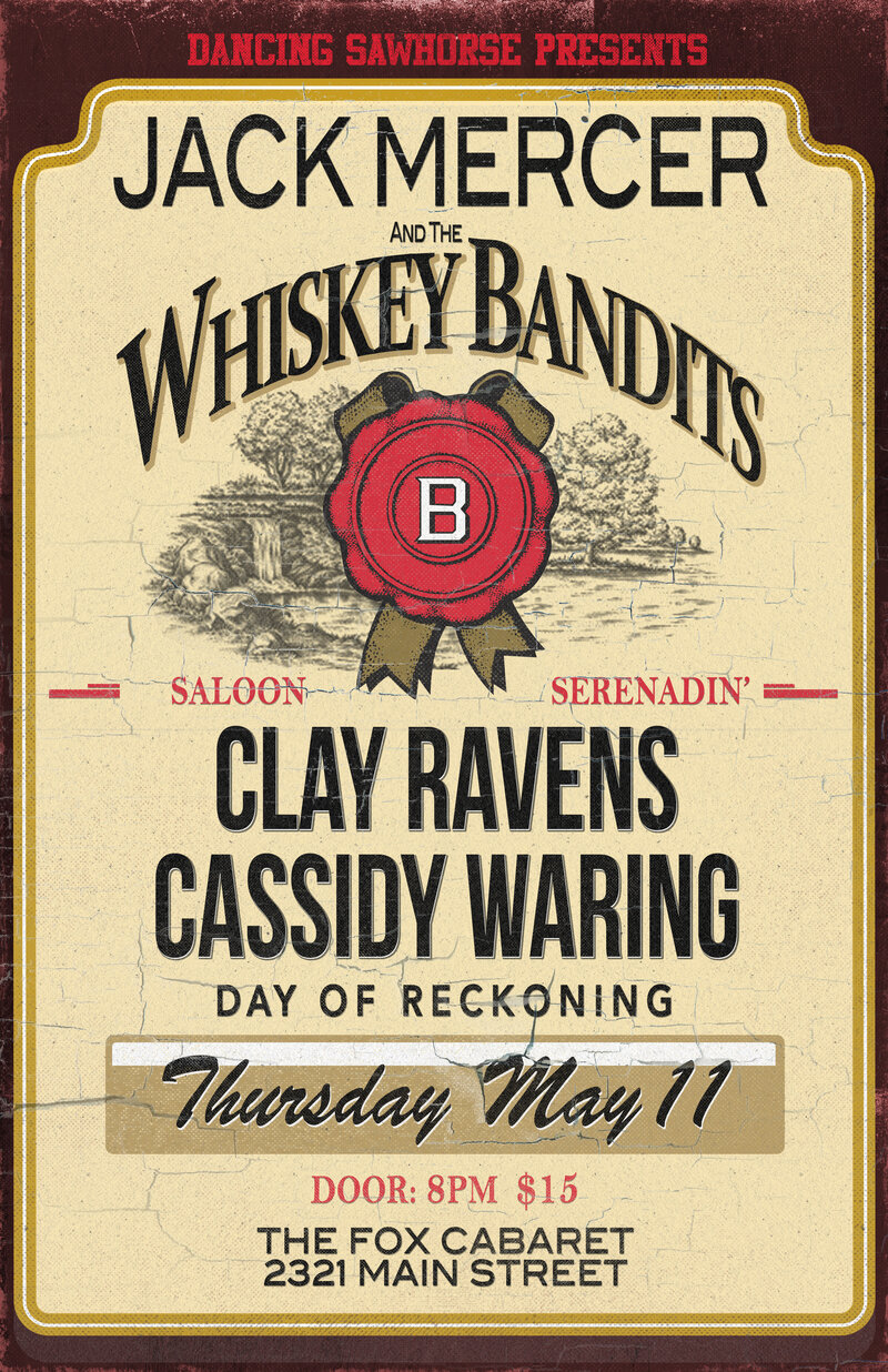 Jack Mercer & The Whiskey Bandits, Clay Ravens, Cassidy Waring @ Fox Cabaret May 11 2017 - May 9th @ Fox Cabaret