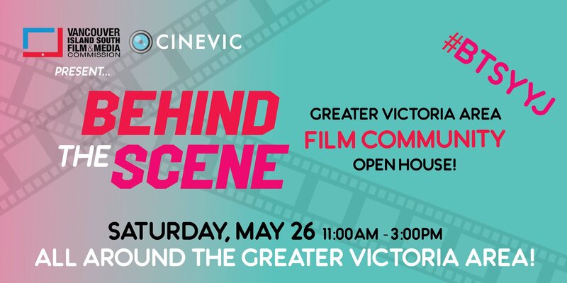 Behind the Scene-Greater Victoria Area Film Community Open House @ Multiple Venues around Victoria - May 26, 2018