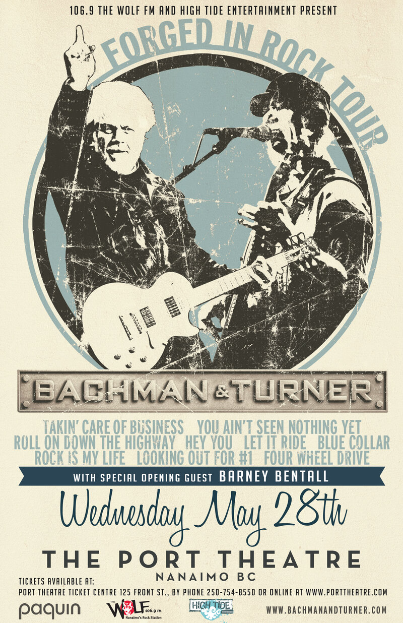 106.9 The Wolf FM and High Tide Entertainment proudly present: Bachman & Turner, Barney Bentall @ The Port Theatre May 28 2014 - May 6th @ The Port Theatre