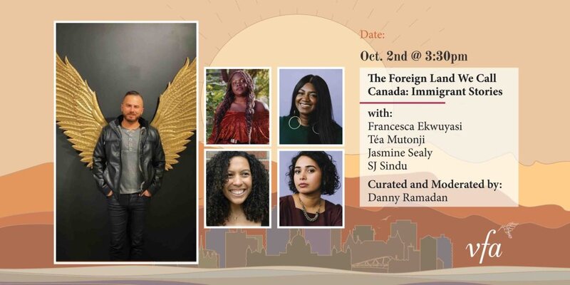 The Foreign Land We Call Canada: Immigrant Stories: Francesca Ekwuyasi, Jasmine Sealy, T&eacute;a Mutonji, SJ Sindu @ Online Oct 2 2021 - Jun 9th @ Online