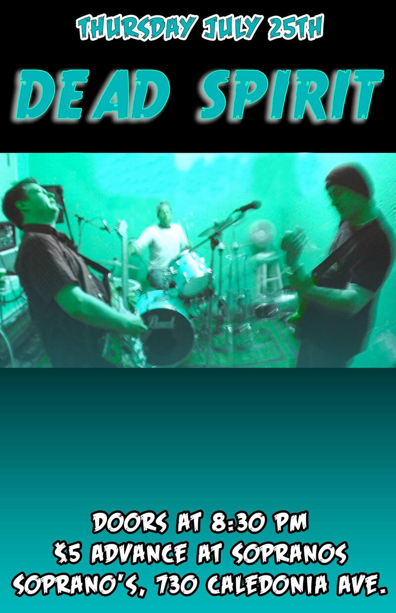 Dead Spirit @ Soprano's Jul 25 2013 - May 6th @ Soprano's