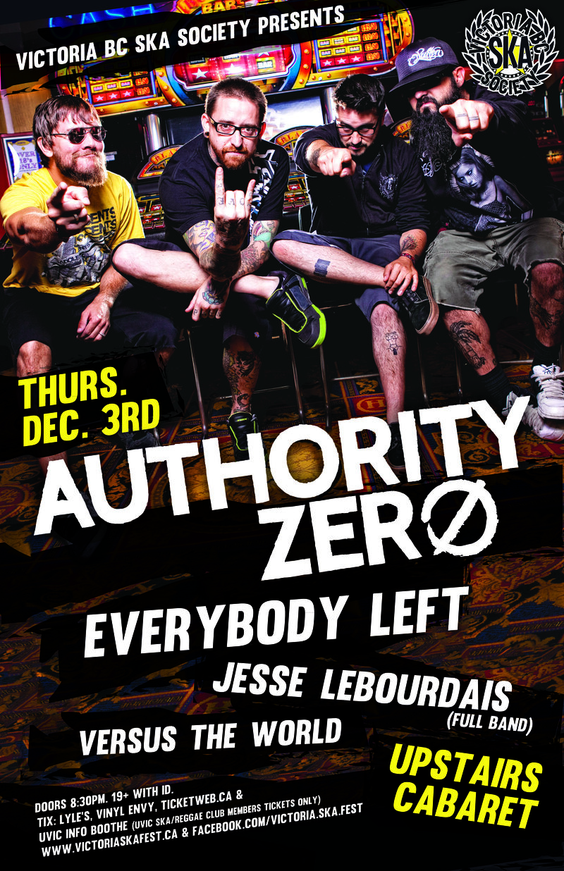 AUTHORITY ZERO RETURNS TO THE ISLAND w/EVERYBODY LEFT, Jesse LeBourdais (Full Band) & Versus The World: Authority Zero, Everybody Left, Jesse LeBourdais, Versus the World @ Upstairs Dec 3 2015 - May 6th @ Upstairs