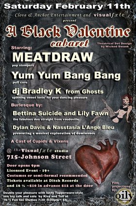 Meatdraw, YumYumBangBang, Dylan Davis & Nasstasia L' Ange Bleu, Bettina Suicide and Lily Fawn, Bradley K, A Cast of  Cupids and Vixens, Theatre Set Design By Wicked Swank @ Visual FXTC Studios - Feb 11, 2006